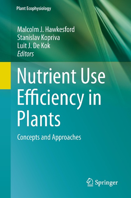 Nutrient Use Efficiency in Plants: Concepts and Approaches