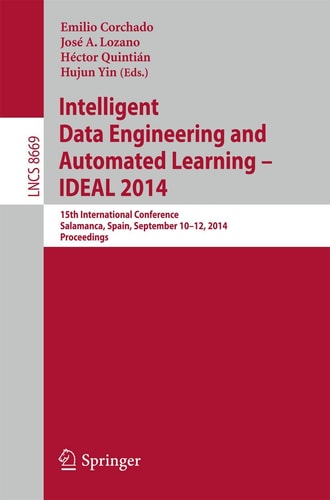 Intelligent Data Engineering and Automated Learning -- IDEAL 2014 15th International Conference, Salamanca, Spain, September 10-12, 2014, Proceedings