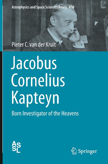 Jacobus Cornelius Kapteyn: Born Investigator of the Heavens
