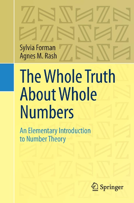 The Whole Truth About Whole Numbers: An Elementary Introduction to Number Theory
