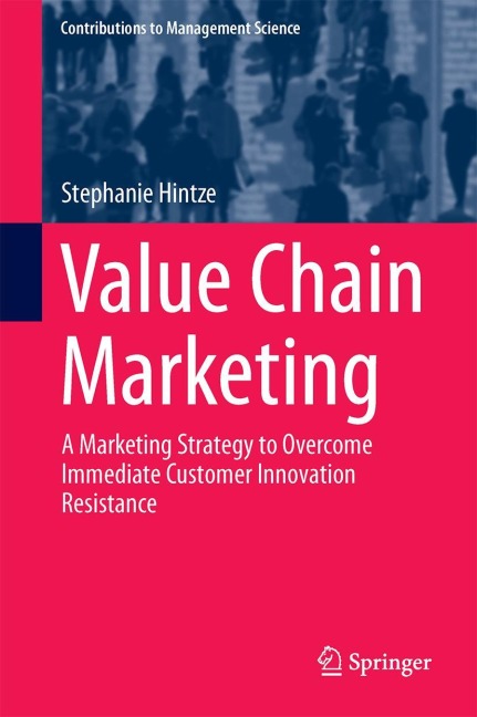 Value Chain Marketing: A Marketing Strategy to Overcome Immediate Customer Innovation Resistance