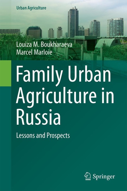 Family Urban Agriculture in Russia: Lessons and Prospects