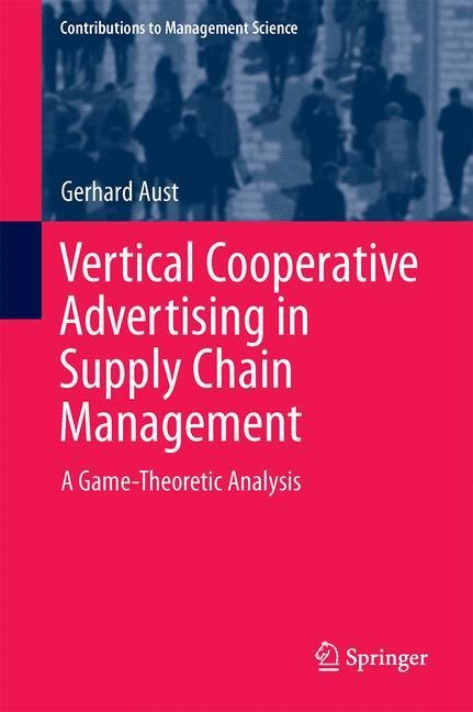 Vertical Cooperative Advertising in Supply Chain Management: A Game-Theoretic Analysis