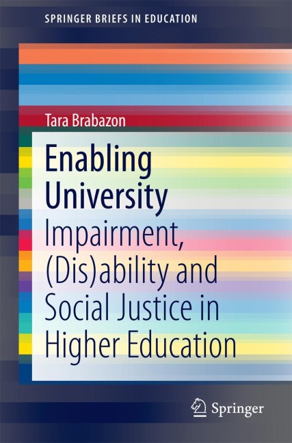 Enabling University: Impairment, (Dis)ability and Social Justice in Higher Education