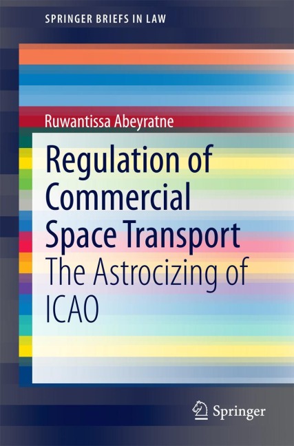 Regulation of Commercial Space Transport: The Astrocizing of ICAO
