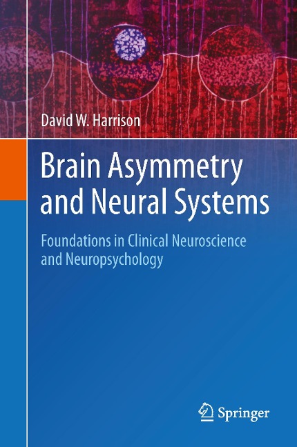 Brain Asymmetry and Neural Systems: Foundations in Clinical Neuroscience and Neuropsychology