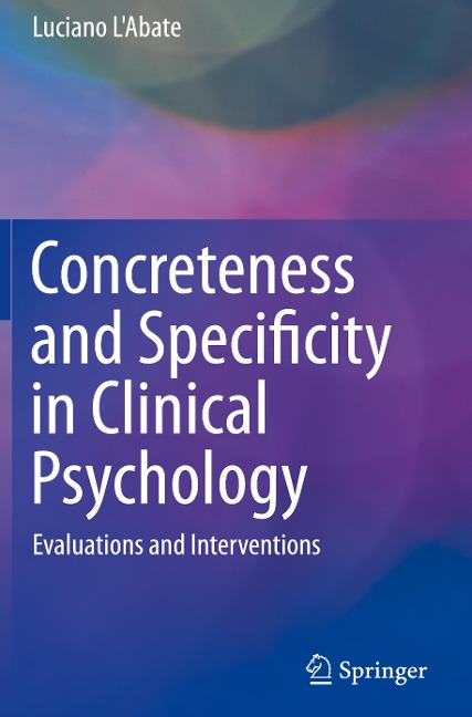 Concreteness and Specificity in Clinical Psychology: Evaluations and Interventions