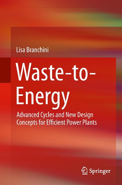 Waste-to-Energy: Advanced Cycles and New Design Concepts for Efficient Power Plants