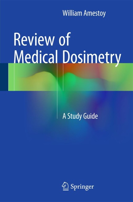 Review of Medical Dosimetry: A Study Guide