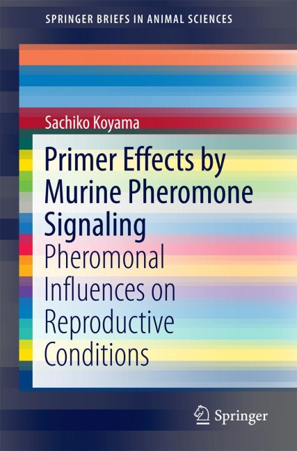 Primer Effects by Murine Pheromone Signaling: Pheromonal Influences on Reproductive Conditions