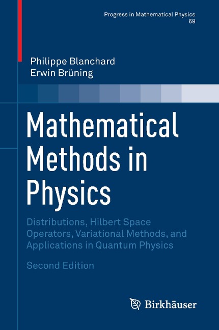 Mathematical Methods in Physics: Distributions, Hilbert Space Operators, Variational Methods, and Applications in Quantum Physics