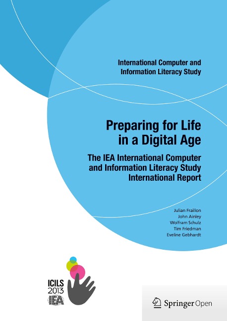 Preparing for Life in a Digital Age: The IEA International Computer and Information Literacy Study International Report