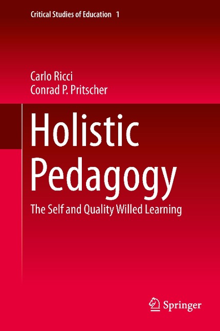 Holistic Pedagogy: The Self and Quality Willed Learning