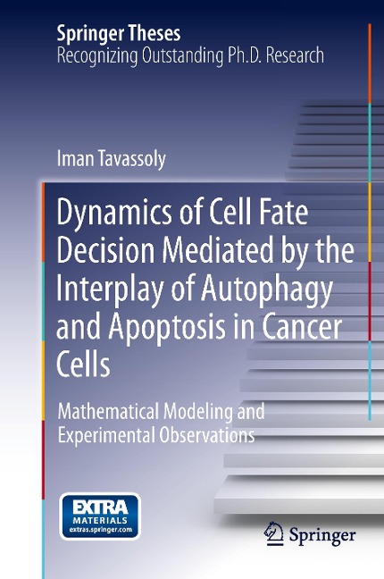 Dynamics of Cell Fate Decision Mediated by the Interplay of Autophagy and Apoptosis in Cancer Cells: Mathematical Modeling and Experimental Observations