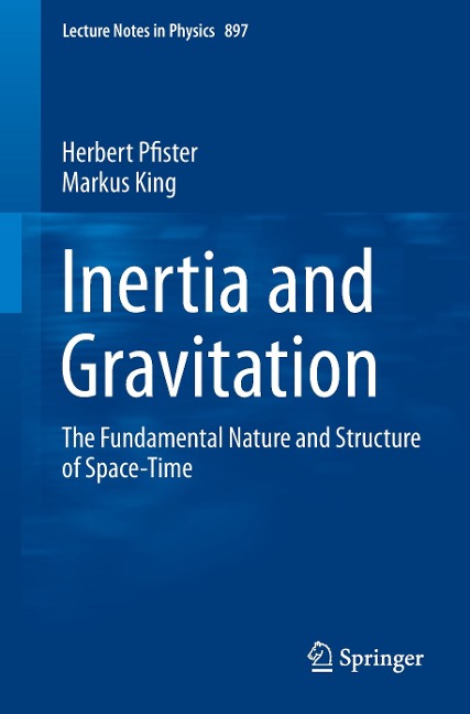 Inertia and Gravitation: The Fundamental Nature and Structure of Space-Time