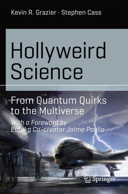 Hollyweird Science: From Quantum Quirks to the Multiverse