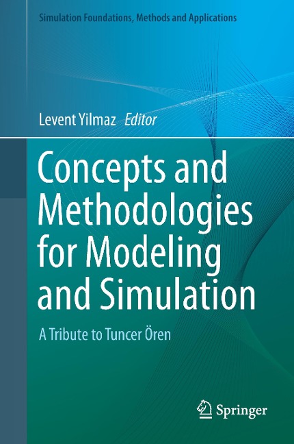 Concepts and Methodologies for Modeling and Simulation: A Tribute to Tuncer Ören