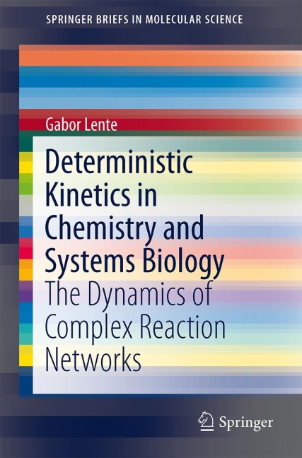 Deterministic Kinetics in Chemistry and Systems Biology: The Dynamics of Complex Reaction Networks