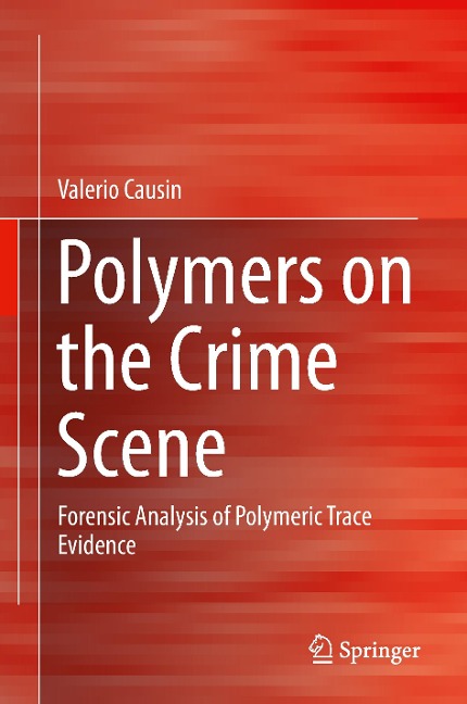 Polymers on the Crime Scene: Forensic Analysis of Polymeric Trace Evidence