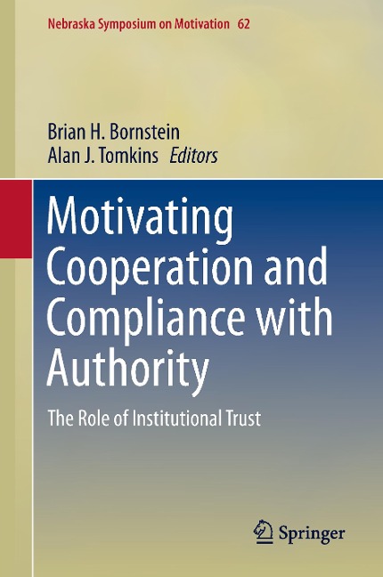 Motivating Cooperation and Compliance with Authority: The Role of Institutional Trust