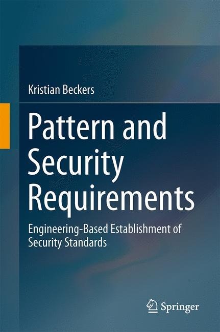 Pattern and Security Requirements: Engineering-Based Establishment of Security Standards