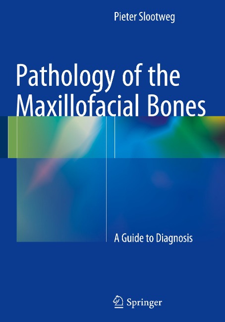 Pathology of the Maxillofacial Bones: A Guide to Diagnosis