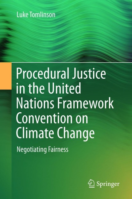 Procedural Justice in the United Nations Framework Convention on Climate Change: Negotiating Fairness