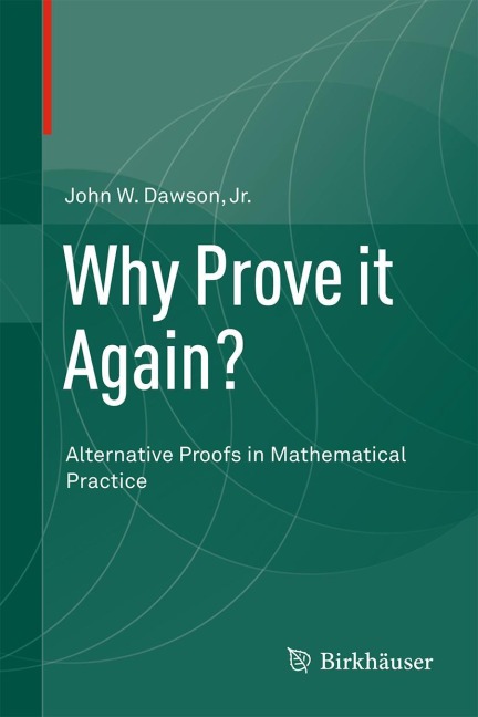 Why Prove it Again?: Alternative Proofs in Mathematical Practice