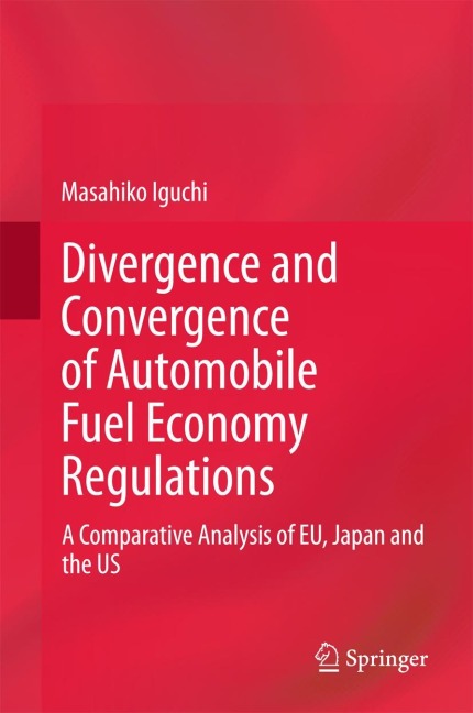Divergence and Convergence of Automobile Fuel Economy Regulations: A Comparative Analysis of EU, Japan and the US