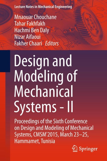 Design and Modeling of Mechanical Systems - II: Proceedings of the Sixth Conference on Design and Modeling of Mechanical Systems, CMSM2015, March 23-25, Hammamet, Tunisia