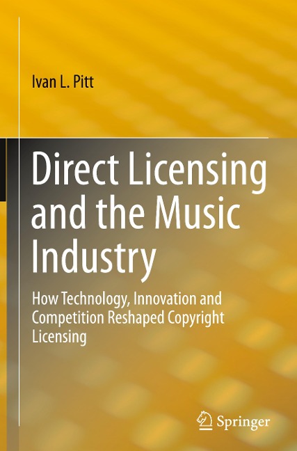 Direct Licensing and the Music Industry: How Technology, Innovation and Competition Reshaped Copyright Licensing