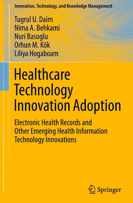 Healthcare Technology Innovation Adoption: Electronic Health Records and Other Emerging Health Information Technology Innovations