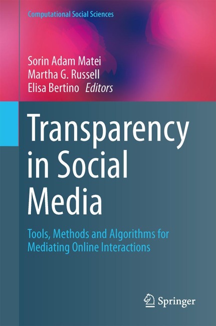Transparency in Social Media: Tools, Methods and Algorithms for Mediating Online Interactions