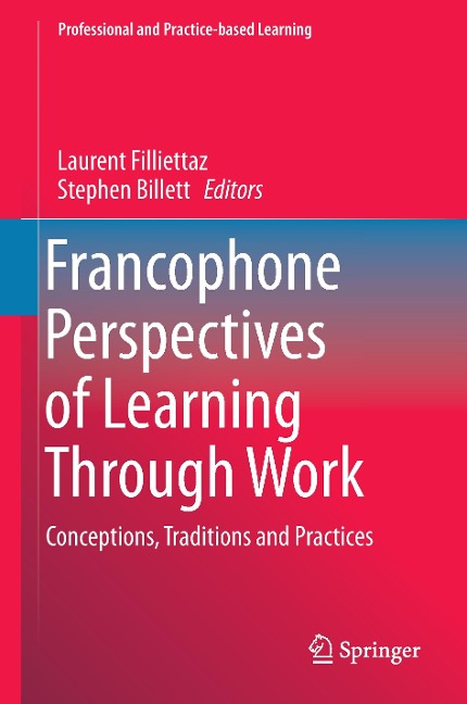 Francophone Perspectives of Learning Through Work: Conceptions, Traditions and Practices