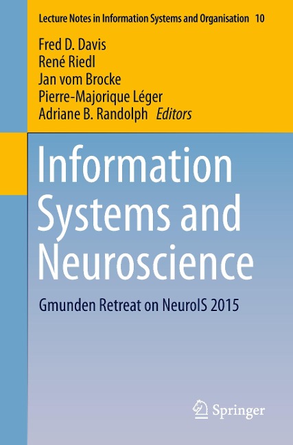 Information Systems and Neuroscience: Gmunden Retreat on NeuroIS 2015
