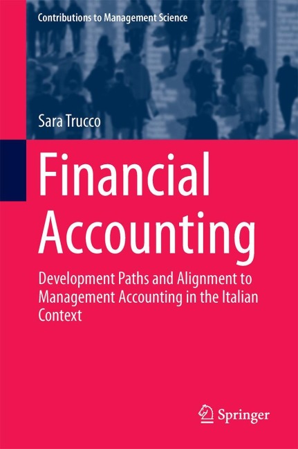 Financial Accounting: Development Paths and Alignment to Management Accounting in the Italian Context