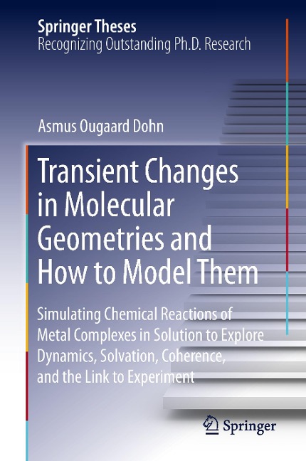 Transient Changes in Molecular Geometries and How to Model Them: Simulating Chemical Reactions of Metal Complexes in Solution to Explore   Dynamics, Solvation, Coherence, and the Link to Experiment