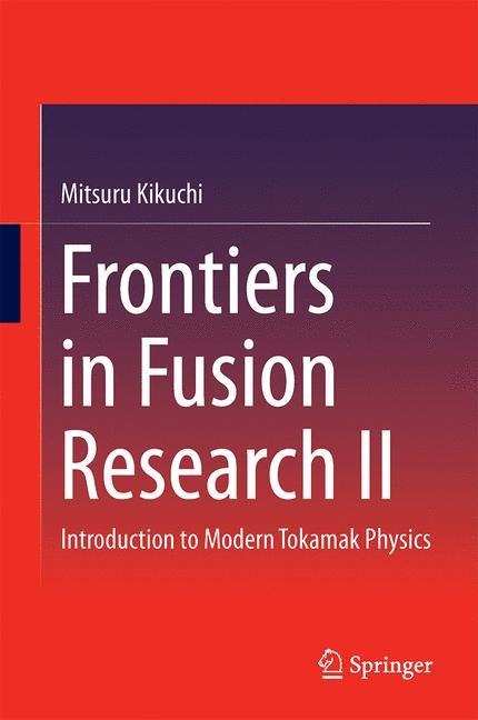 Frontiers in Fusion Research II: Introduction to Modern Tokamak Physics