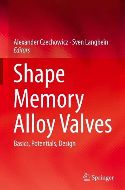 Shape Memory Alloy Valves: Basics, Potentials, Design