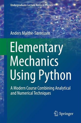 Elementary Mechanics Using Python A Modern Course Combining Analytical and Numerical Techniques