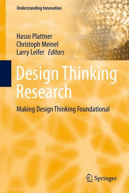 Design Thinking Research: Making Design Thinking Foundational