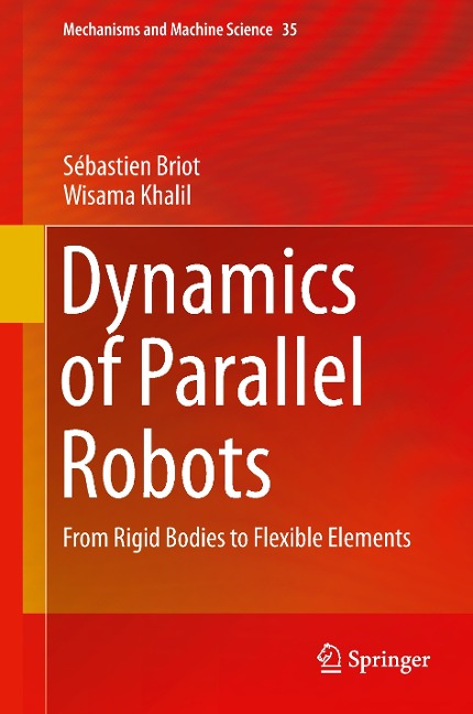 Dynamics of Parallel Robots: From Rigid Bodies to Flexible Elements