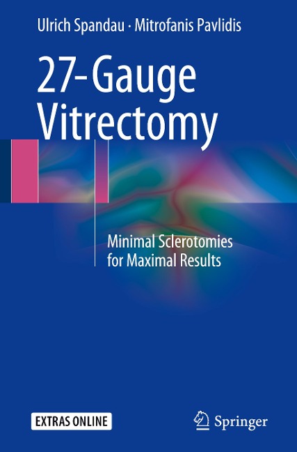 27-Gauge Vitrectomy: Minimal Sclerotomies for Maximal Results