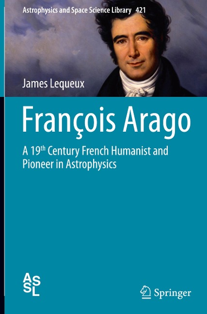 François Arago: A 19th Century French Humanist and Pioneer in Astrophysics