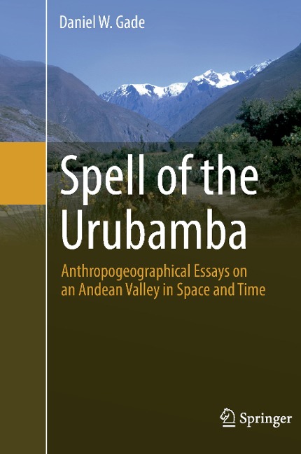Spell of the Urubamba: Anthropogeographical Essays on an Andean Valley in Space and Time