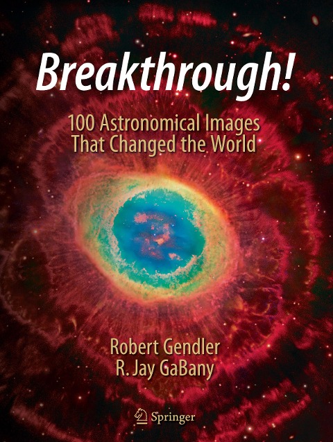 Breakthrough!: 100 Astronomical Images That Changed the World