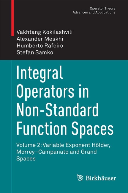 Integral Operators in Non-Standard Function Spaces: Volume 2: Variable Exponent Hölder, Morrey-Campanato and Grand Spaces