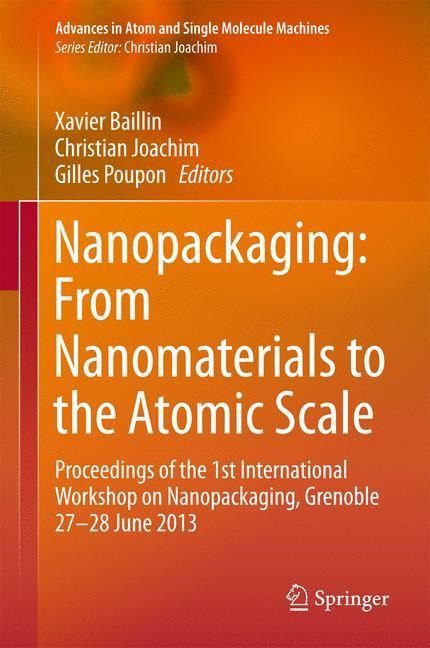 Nanopackaging: From Nanomaterials to the Atomic Scale: Proceedings of the 1st International Workshop on Nanopackaging, Grenoble 27-28 June 2013