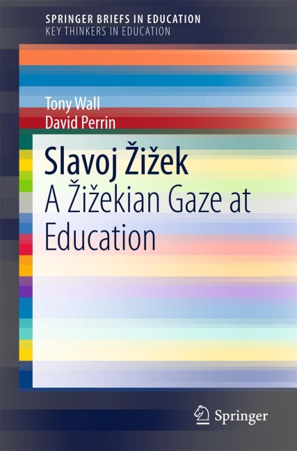 Slavoj ¿i¿ek: A ¿i¿ekian Gaze at Education