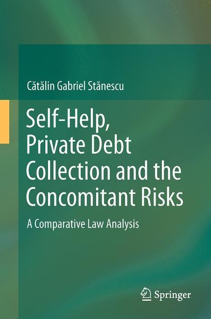Self-Help, Private Debt Collection and the Concomitant Risks: A Comparative Law Analysis